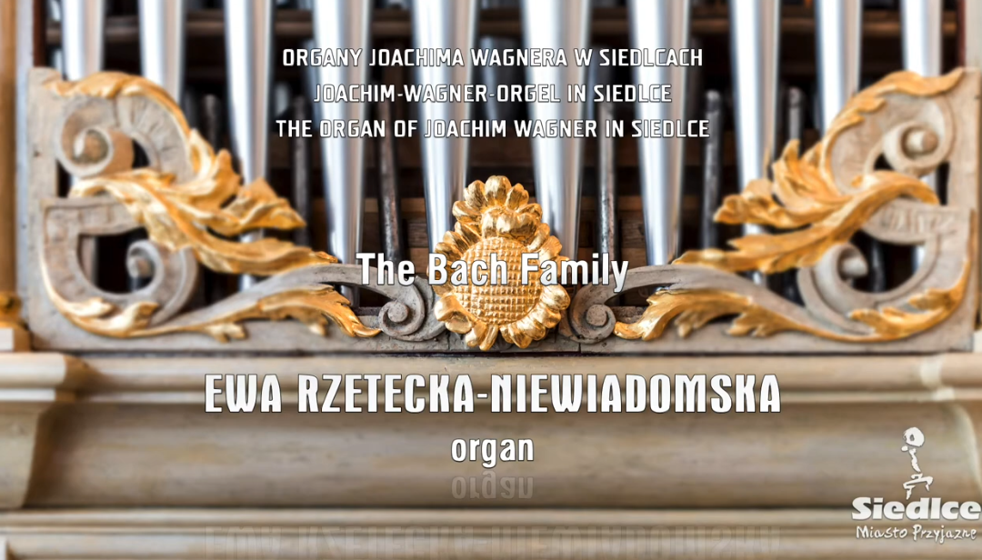 „The Bach Family” | Ewa Rzetecka-Niewiadomska – organy