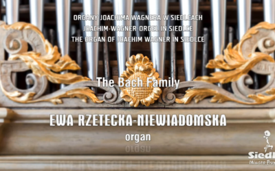 „The Bach Family” | Ewa Rzetecka-Niewiadomska – organy